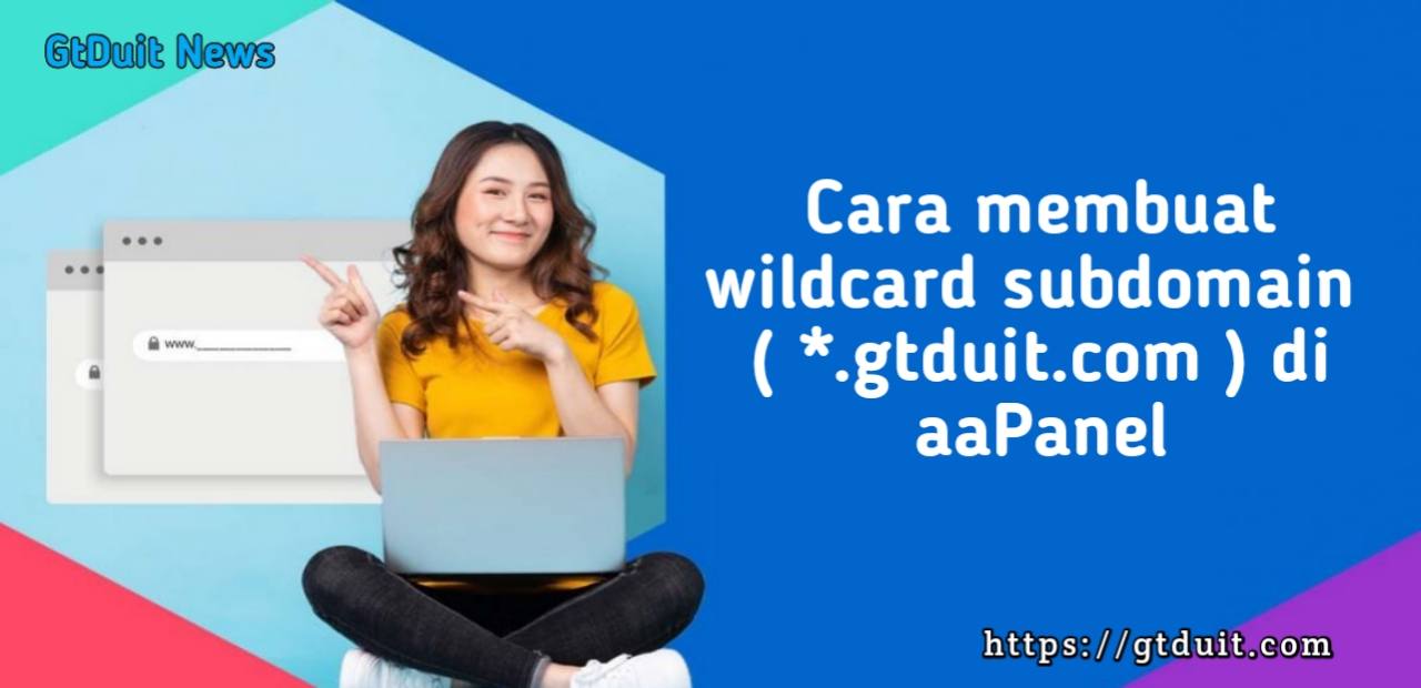 Cara membuat wilcard subdomain di aaPanel  ( Apache )